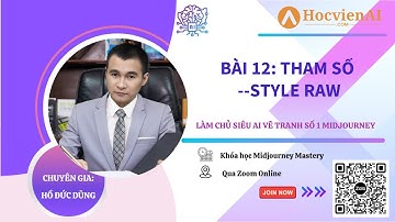 Bài 12:  Tham Số --Style Raw | Khóa học Midjourney Mastery