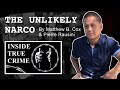 The Unlikely Narco Written by Matthew B. Cox