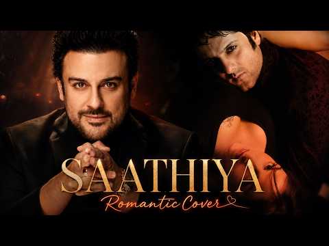 Adnan Sami- Saathiya - Recreation Cover | Darling Song | Adnan Sami & Tulsi Kumar