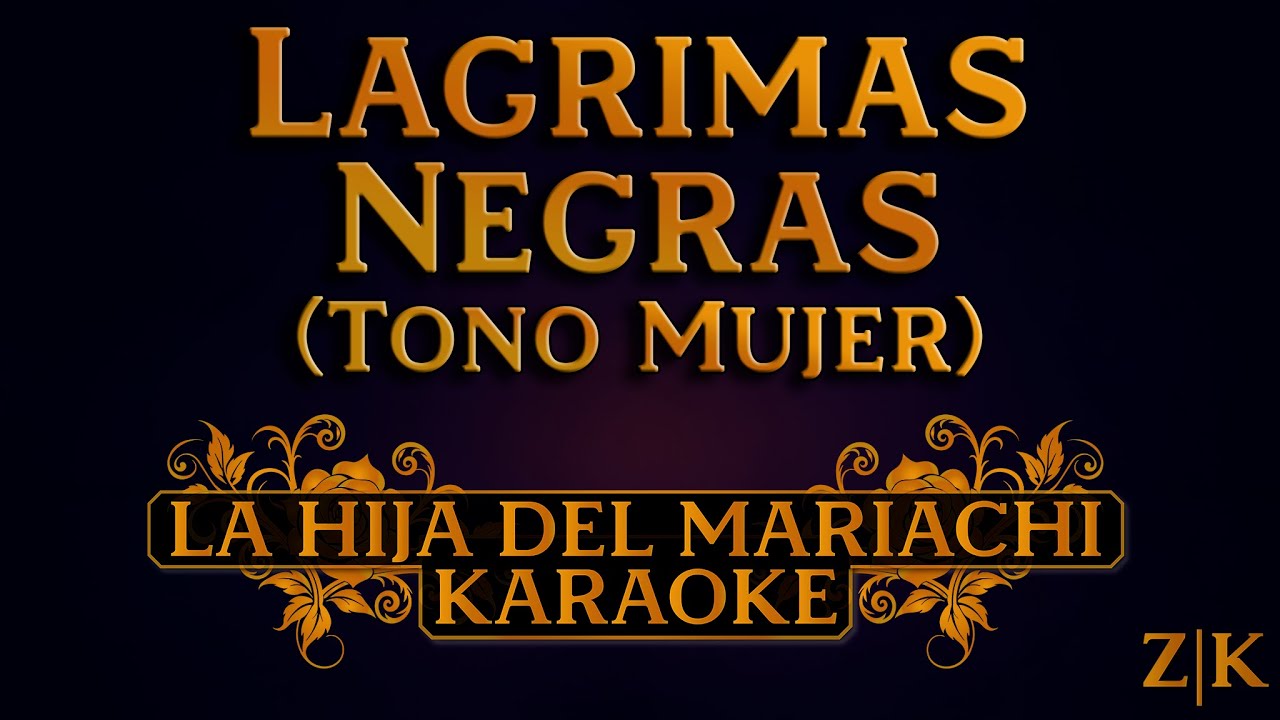 Lagrimas Negras (Tono Mujer) - La Hija del Mariachi | Karaoke con letra (Pista original)