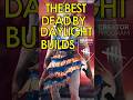 The Best Dead by Daylight Builds in 60 Seconds #deadbydaylight #dbd #dbdcreator