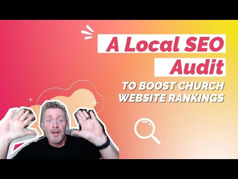 A Local SEO Audit to Boost Church Website Rankings