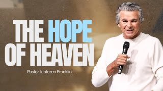 The Hope Of Heaven Jentezen Franklin