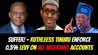 SUFFER! - RUTHL£ESS TINUBU ENFORCE 0.5% LEVY ON ALL NIGERIANS ACCOUNTS