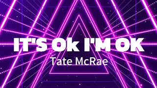Tate McRae -It's ok I'm ok (lyrics video)