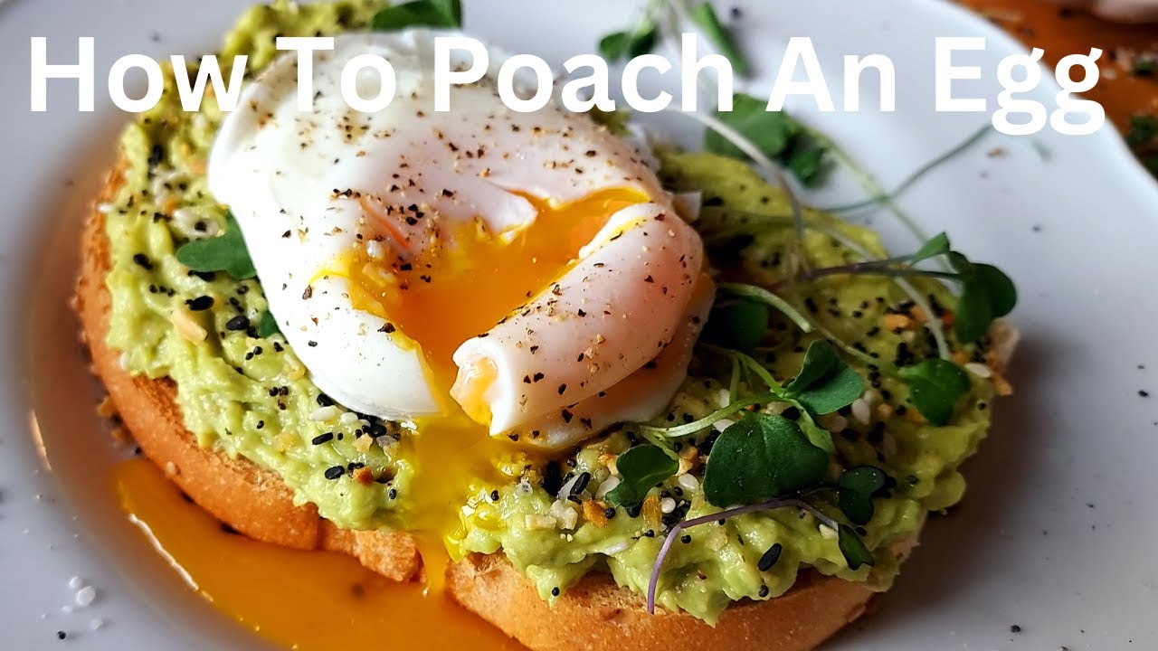 How To Poach An Egg