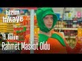 Rahmet Maskot Oldu - Bizim Hikaye 19. Bölüm