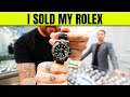 Why i sold my dream rolex