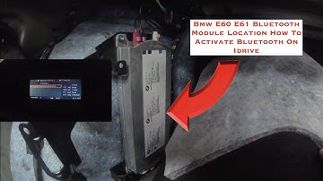 Bmw E60 E61 BT Module Location & How To Activate Bluetooth On Idrive