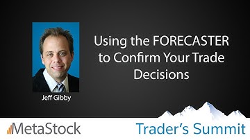 Using the Forecaster to Confirm Your Trade Decisions - Jeff Gibby