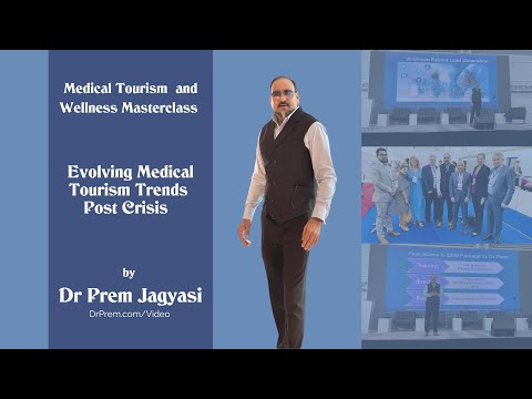 Medical Tourism Masterclass - Evolving Trends And The Future Medical Tourism Business.