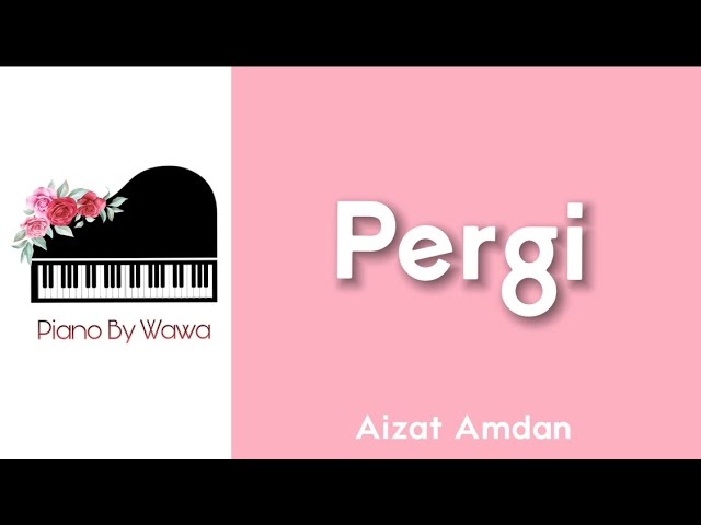 Pergi - Aizat Amdan (Piano Karaoke Original Key)