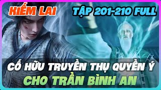 Kiếm Lai Tập 201-210 FULL | Cố Hữu Truyền Thụ Quyền Ý Cho Trần Bình An