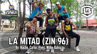 LA MITAD (ZIN 96) by Nacho, Carlos Vives, Mike Bahia | Zumba | Cumbiaton | Los Bomba Ian Gatchalian