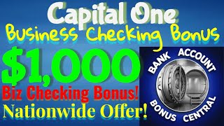 Capital One Business Checking Account bonus $1,000 Nationwide Offer! Limited Time