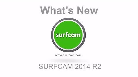 SURFCAM 2014 R2 Whats New Video