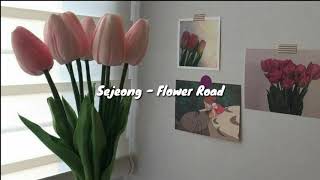 세정 (Sejeong) - 꽃길 (Flower Road) Prod. By Zico (Lyrics Indo)