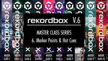 Rekordbox 6 - Part 6 Marker Points & Hot Cues - Complete beginners tutorial Masterclass