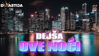 DEJŠA - OVE NOĆI