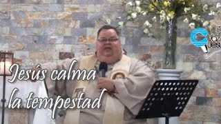 Predicación Monseñor Roberto Sipols, Jesus calma la tempestad
