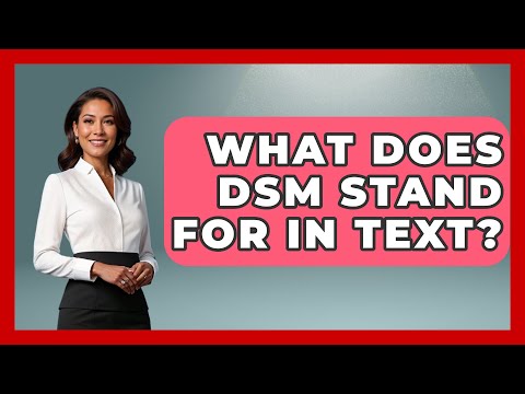 What Does DSM Stand For In Text Psychological Clarity