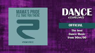 Mama's Pride - I'll Take You There (The Power Mix) - Dance Essentials