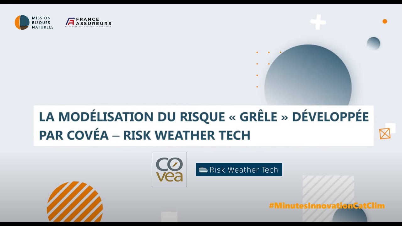 La modélisation du risque Grêle par Covéa & Risk Weather Tech