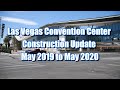 Las Vegas Convention Center Construction Update May 2019 to May 2020