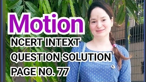 Class-9 Chapter-Motion NCERT Intext question solutions page77 #motion #acceleration #uniform #ncert