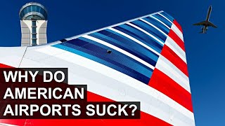 US Airports Suck. Here's Why...
