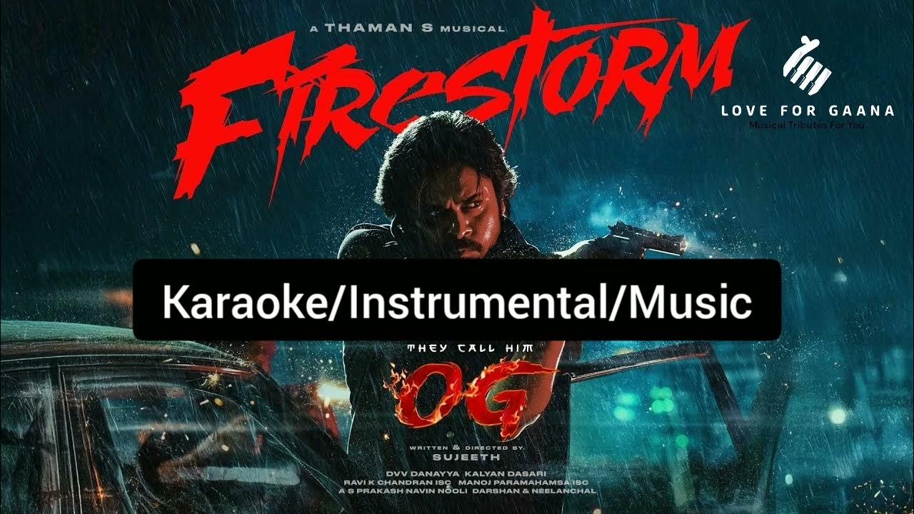 Firestorm Karaoke Instrumental Music They Call Him OG Thaman S Pawan Kalyan Sujeeth DVV Danayya Firestorm Karaoke Instrumental Music They Call Him OG Thaman S Pawan Kalyan Sujeeth DVV Danayya
