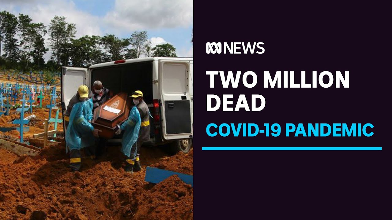 Global death toll from COVID-19 tops 2 million amid vaccine rollout | ABC News