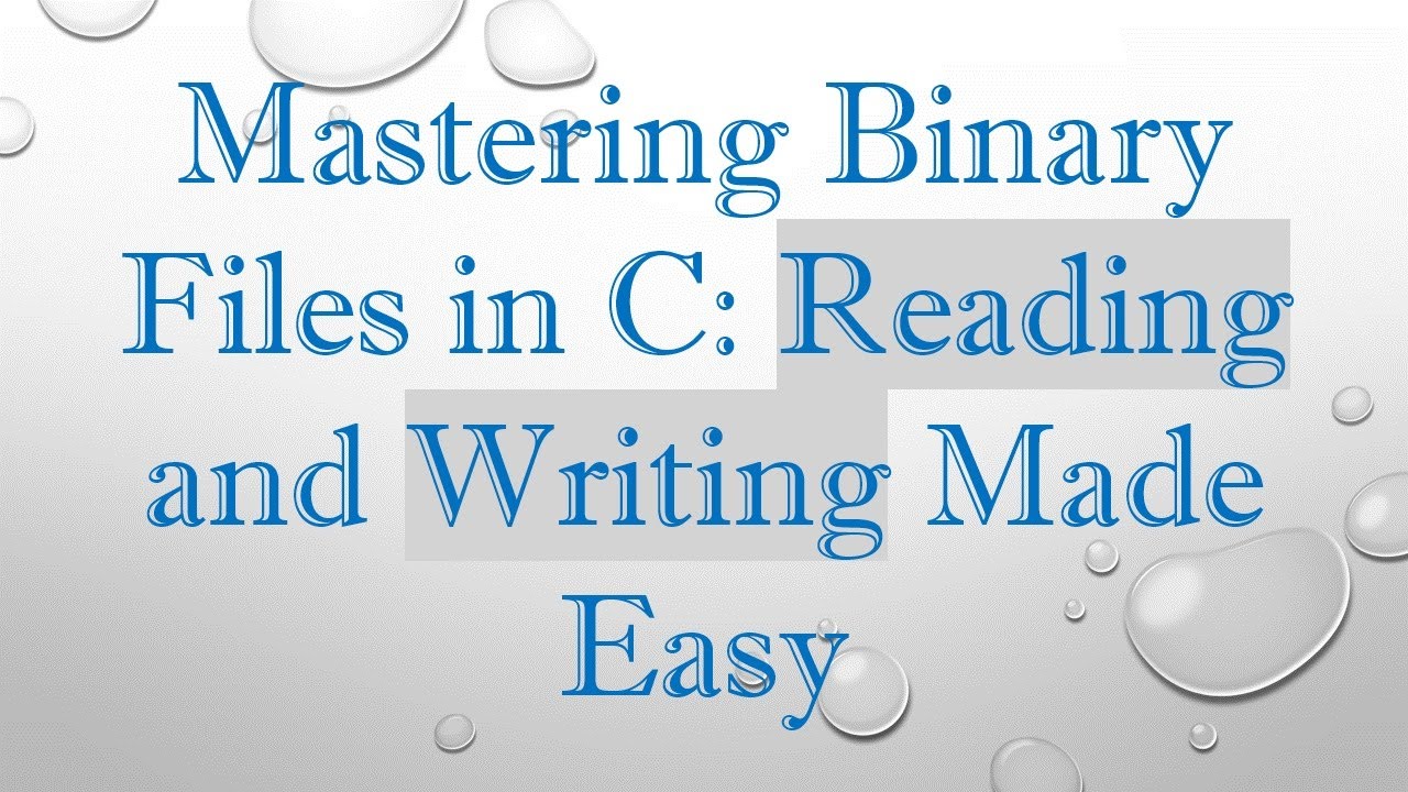 Mastering Binary Files in C: Reading and Writing Made Easy - YouTube