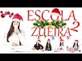 ESCOLA DA ZUEIRA ESPECIAL DE NATAL 2