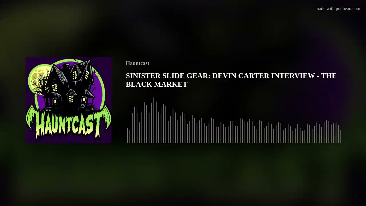 SINISTER SLIDE GEAR: DEVIN CARTER INTERVIEW - THE BLACK MARKET