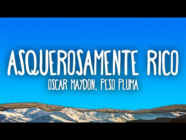 Oscar Maydon, Peso Pluma - Asquerosamente Rico