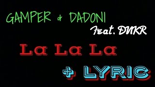 Gamper & Dadoni Feat. DNKR - La La La || LAGU INTRONYA ZENMATHO!!!