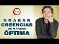 GRABAR CREENCIAS DE MANERA EFICAZ - Ricardo Eiriz / Método Integra