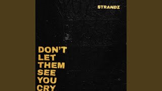 Don't Let Them See You Cry