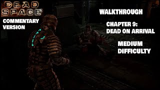 Dead Space (2008) Guide-Chapter 9 [Commentary] (Road to Dead Space Remake)