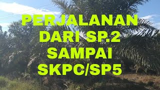 Perjalanan Sp.2 Sampai Skpcsp.5