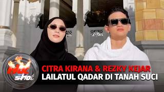 Romantisnya Citra Kirana dan Rezky Aditya Kejar Malam Lailatul Qadar di Tanah Suci | Hot Shot