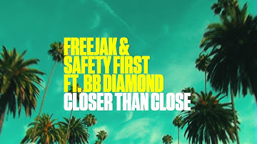 Freejak & Safety First feat. BB Diamond - Closer Than Close (Out Now)