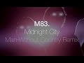 M83 Midnight City Man Without Country Remix
