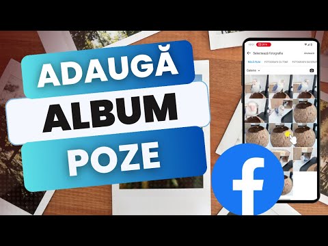 Adaugă un album de poze pe Facebook - tutorial pas cu pas