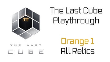 The Last Cube Walkthrough - Orange 1 All Relics #13