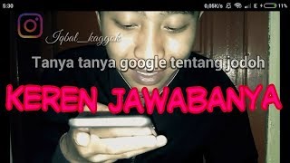 Pas banget buat Story wa  Tanya tanya google tentang jodoh