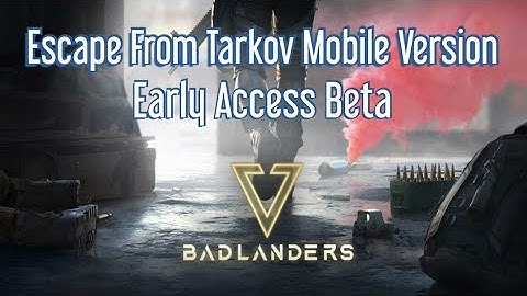 Badlanders Early Beta || Escape From Tarkov Mobile Version || Must Try