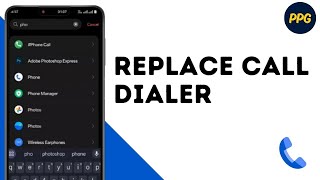 How to Replace Google Call Dialer