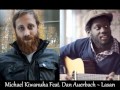 Michael Kiwanuka Feat. Dan Auerbach -- Lasan